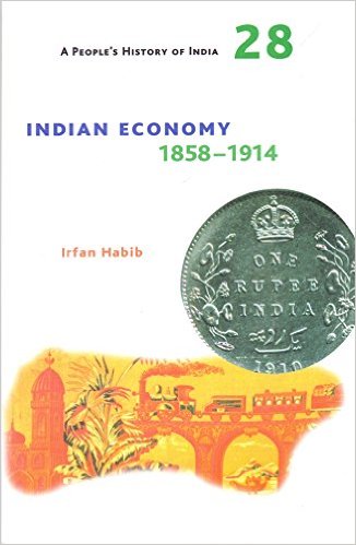 A People's History of India - 28 : Indian Economy 1858-1914 (Paperback) (5th edition)