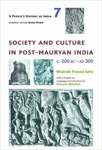 A People's History of India 7: Society and Culture In Post-Mauryan India c. 200 BC- - AD 300 Paperback