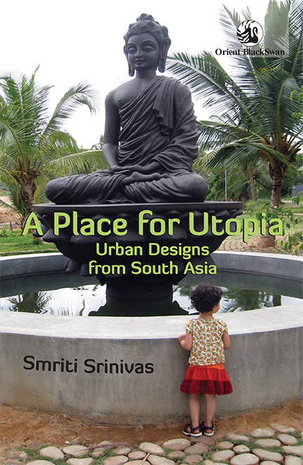 A Place for Utopia: Urban Designs from South Asia