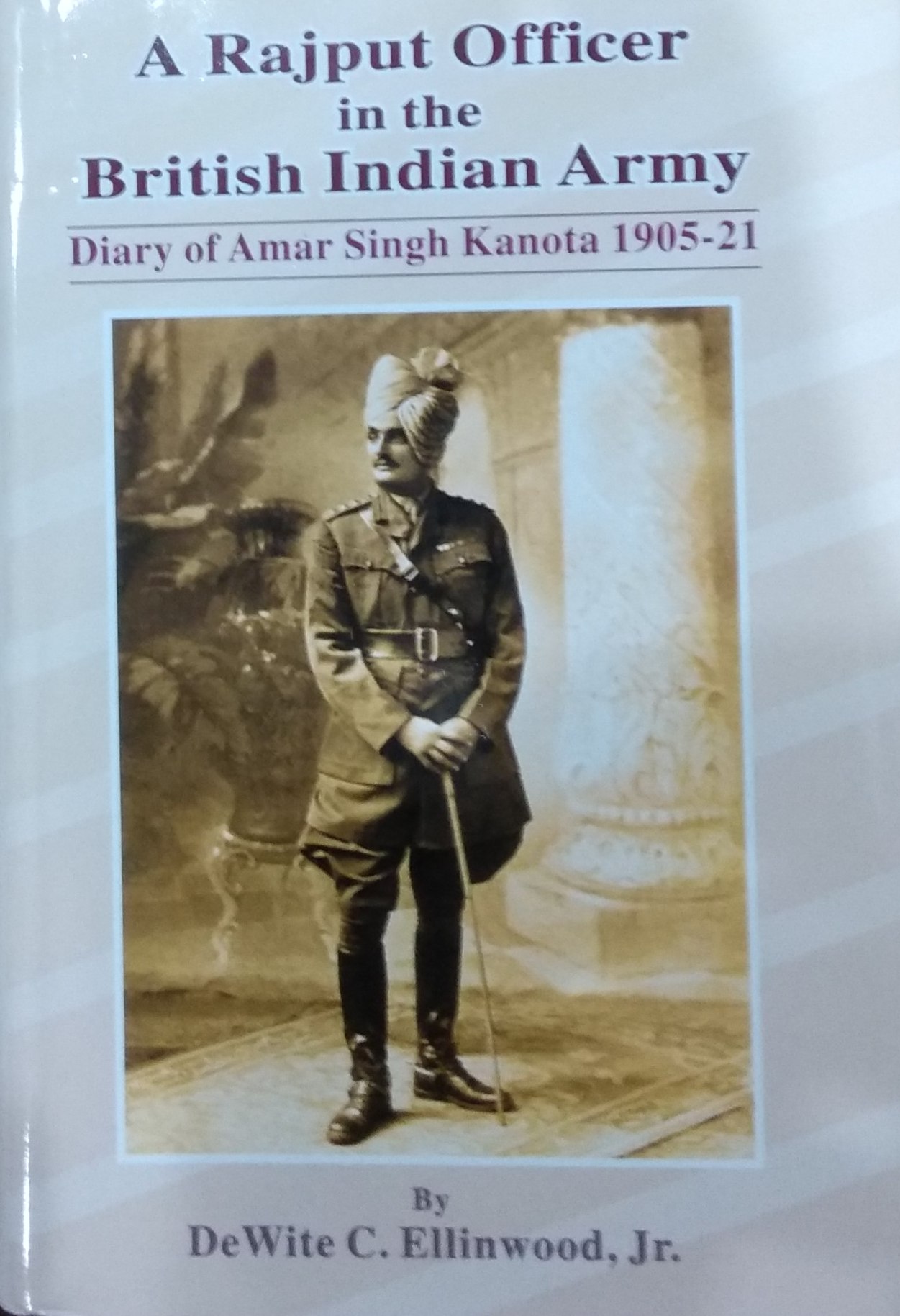 A Rajput Officer in the British Indian Army: Diary of Amar Singh Kanota 1905-21 (Reprint)
