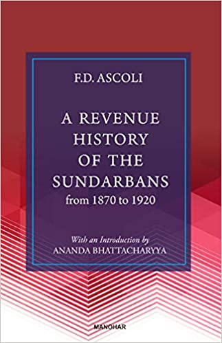 A Revenue History of the Sundarbans from 1870 to 1920 (Hardback)