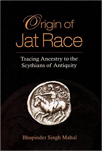 Origin of Jat Race : Tracing Ancestry to the Scythians of Antiquity Hardcover
