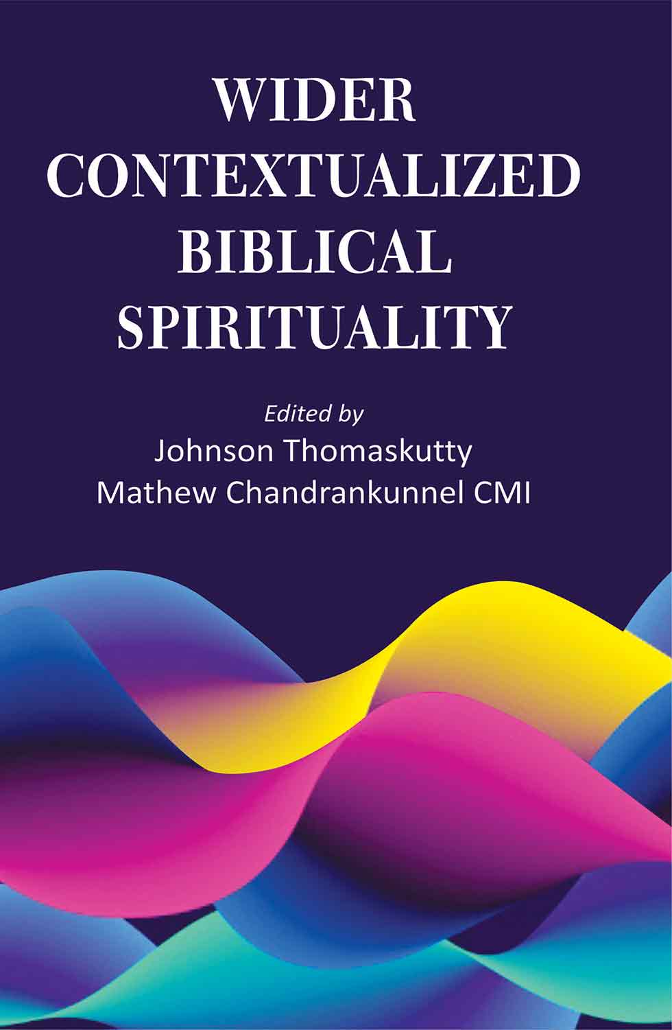 Wider Contextualized Biblical Spirituality (Hardback)