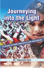 Journeying into the Light: A Study of Dalit Women’s Life Narratives