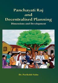 Panchayati Raj and Decentralised Planning: Dimensions and Development