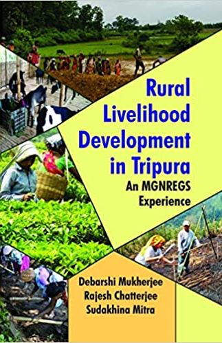 Rural Livelihood Development in Tripura: An MGNREGS Experience