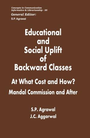 Educational and Social Uplift of Backward Classes: At What Cost and How ? Mandal Commission and After