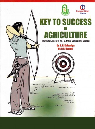 Key to Success in Agriculture: Objective (MCQ'S for JRF, SRF, NET & other Competitive Exams)