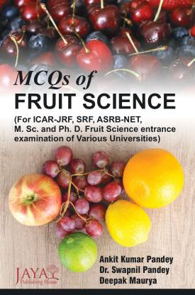 MCQs of Fruit Science (For ICAR-JRF, SRF, ASRB-NET, MSc and PhD Fruit Science Entrence Examination of Various Universities)