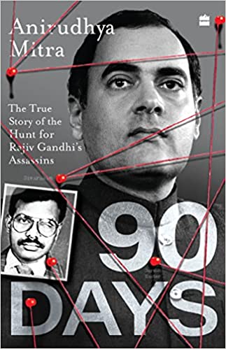 90 Days: The True Story of the Hunt for Rajiv Gandhi's Assassins