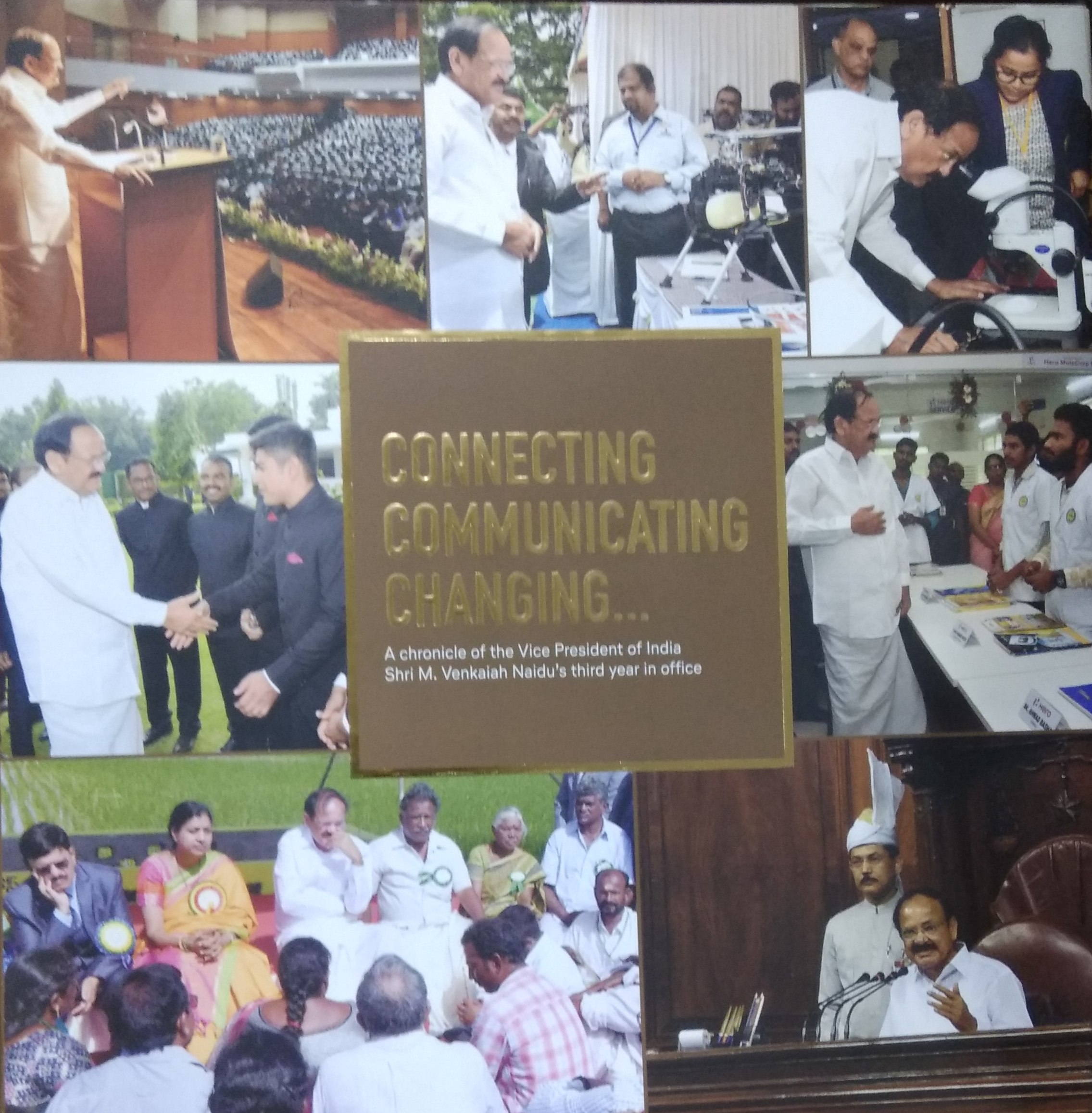 Connecting Communicating Changing... A Chronicle of the Vice President of India Shri M Venkaiah Naidu's Third Year in Office