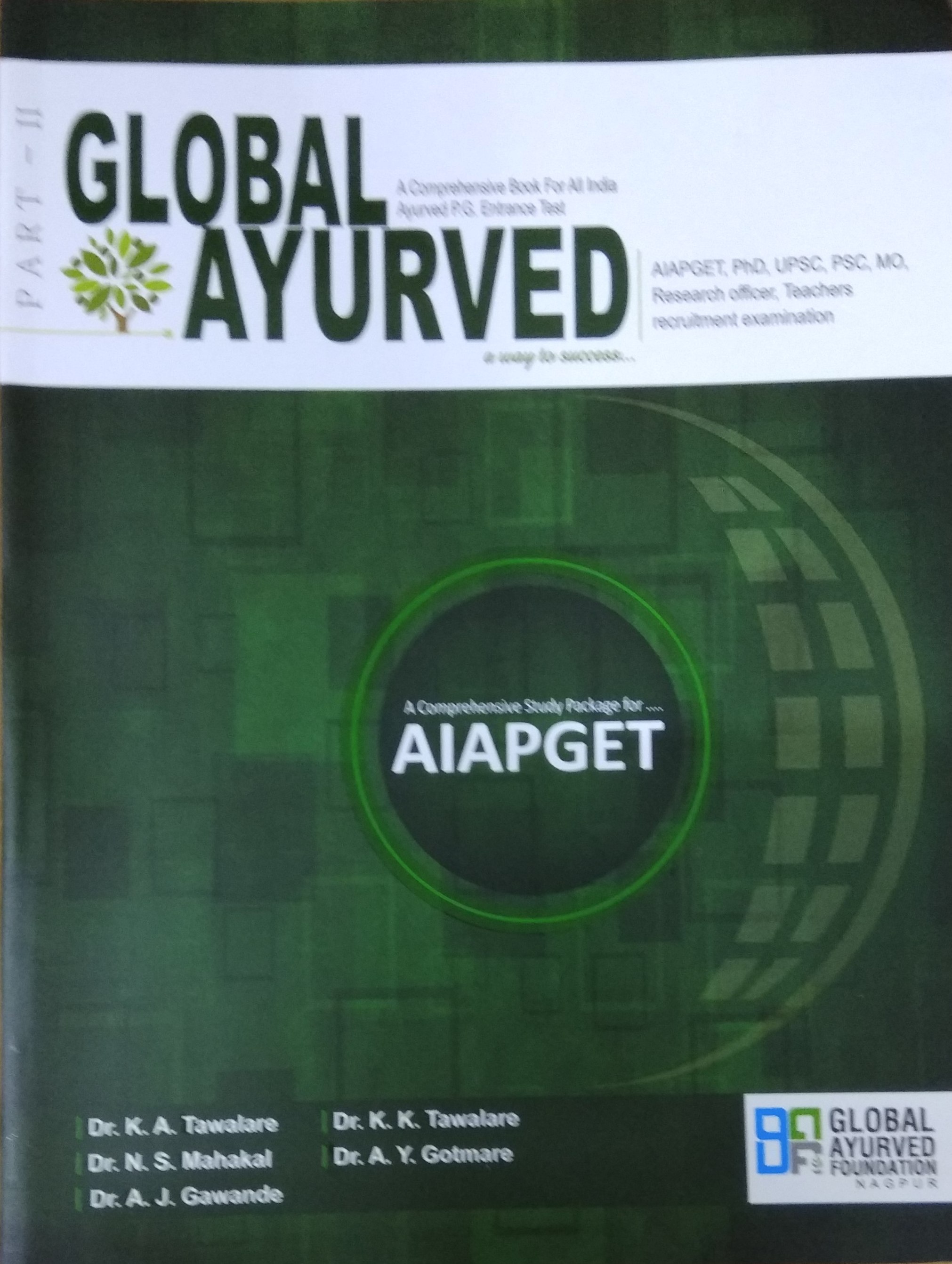 Global Ayurveda: A Comprehensive book for All India Ayurved P.G Entrance Test (AIAPGET, PhD, UPSC, PSC, MO, Research Officer, Teachers Recruitment Examination) PART- II(Hindi and English) 