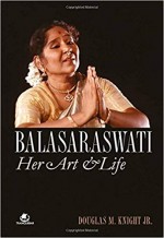 Balasaraswati: Her Art & Life