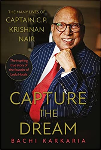 Capture The Dream: The Many Lives of Captain C P Krishnan Nair