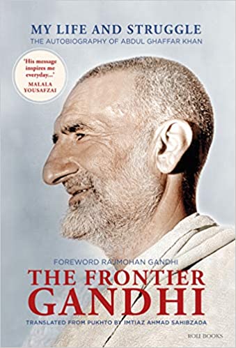 The Frontier Gandhi: My Life and Struggle, Autobiography of Abdul Ghaffar Khan (Hardback)