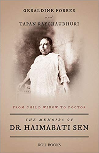 The Memoirs of Dr. Haimabati Sen: From Child Widow to Doctor