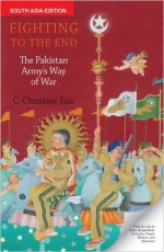 Fighting to the End: The Pakistan Armys Way of War Paperback