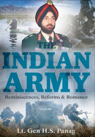 The Indian Army: Reminiscences, Reforms & Romance