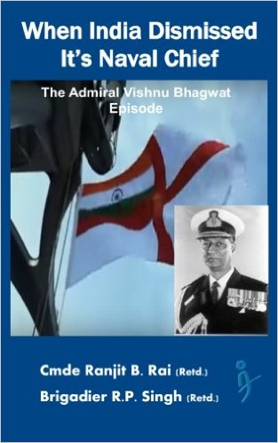 When India Dismissed It\'s Naval Chief: The Admiral Vishnu Bhagwat Episode