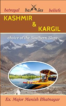 Kashmir & Kargil: Betrayal, Battles, Beliefs-Choice of the Southern Slope