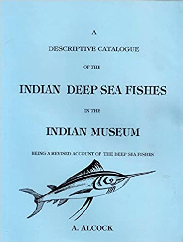 A Descriptive Catalogue of the Indian Deep Sea Fishes in the Indian Museum (Hardback)