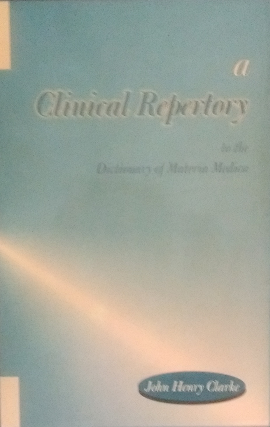 A Clinical Repertory(In the Dictionary of Materia Medica)