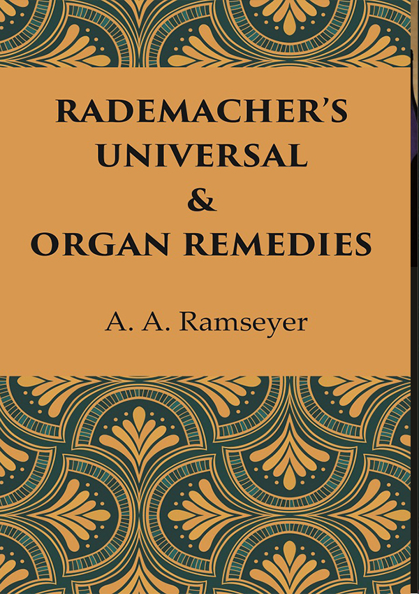 Rademacher’s Universal & Organ Remedies (Erfahrungsheillehre)