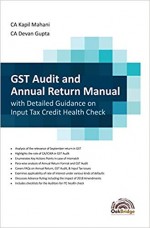 GST Audit and Annual Return Manual: with Detailed Guidance on Input Tax Credit Health Check