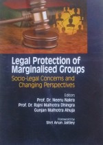 Legal Protection of Marginalised Groups: Socio-Legal Concerns and Changing Perspectives