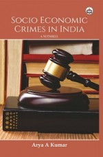 Socio Economic Crimes In India: A Nutshell