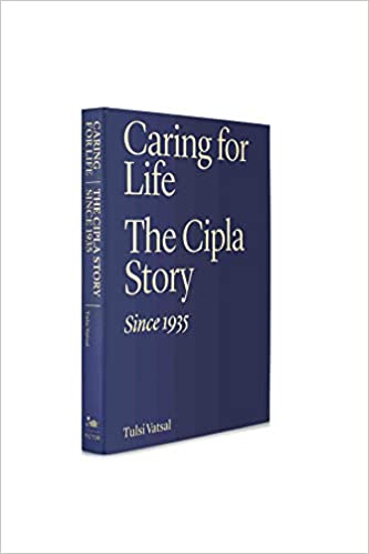 Caring for Life: THE CIPLA STORY SINCE 1935