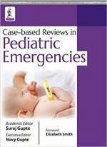 Case-based Reviews in Pediatric Emergencies 
