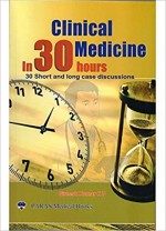 Clinical Medicine In 30 Hours : 30 Short and Long Cases Discussions
