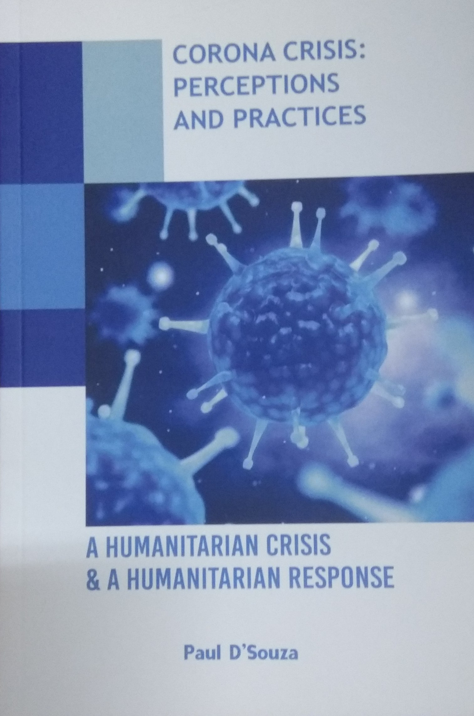 Corona Crisis: Perceptions and Practices (A Humanitarian Crisis & A Humanitarian Response) Paperback