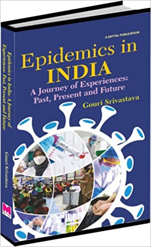 Epidemics in India A Journey of Experiences: Past, Present and Future