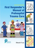 First Responder's Manual of Prehospital Trauma Care