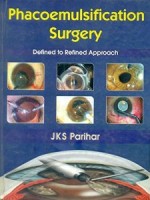 Phacoemuslification Surgery: Defined to Refined Approach (HB)