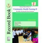 Practical Record Book Of Community Health Nursing – II, For Bsc Nursing 4th Year Students 