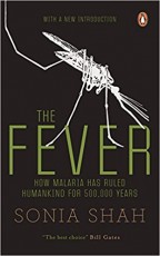 The Fever: How Malaria Has Ruled Humankind for 500,000 Years