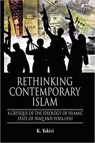 Rethinking Contemporary Islam: A Critique of the ideology of Islamic State of Iraq and Syria (ISIS) (Hardback)