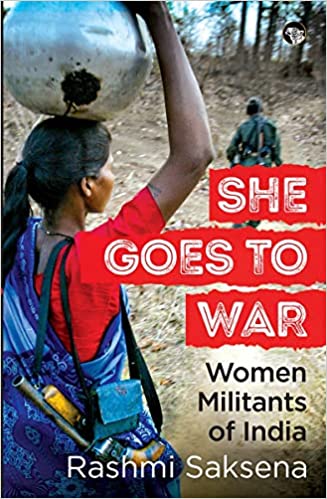She Goes to War: Women Militants of India