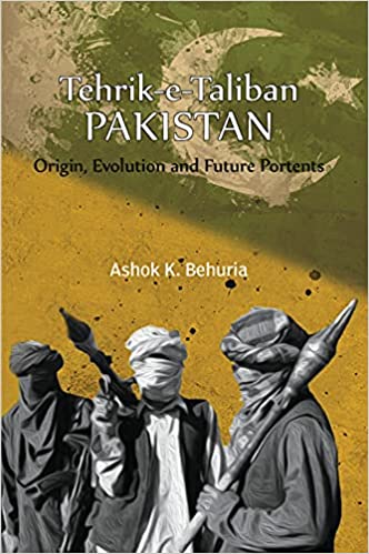 Tehrik-e-Taliban Pakistan: Origin, Evolution and Future Portents