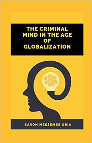 The Criminal Mind in the Age of Globalization (Hardback)