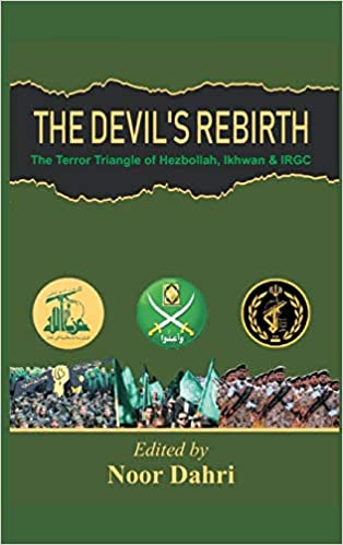 The Devils Rebirth: the Terror Triangle óf Hezbollah; Ikhwan & IRGC'(Hardback)