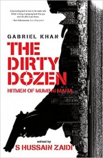 The Dirty Dozen: Hitmen of the Mumbai Underworld