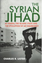 The Syrian Jihad: Al-Qaeda, The Islamic State and The Evolution of an Insurgency