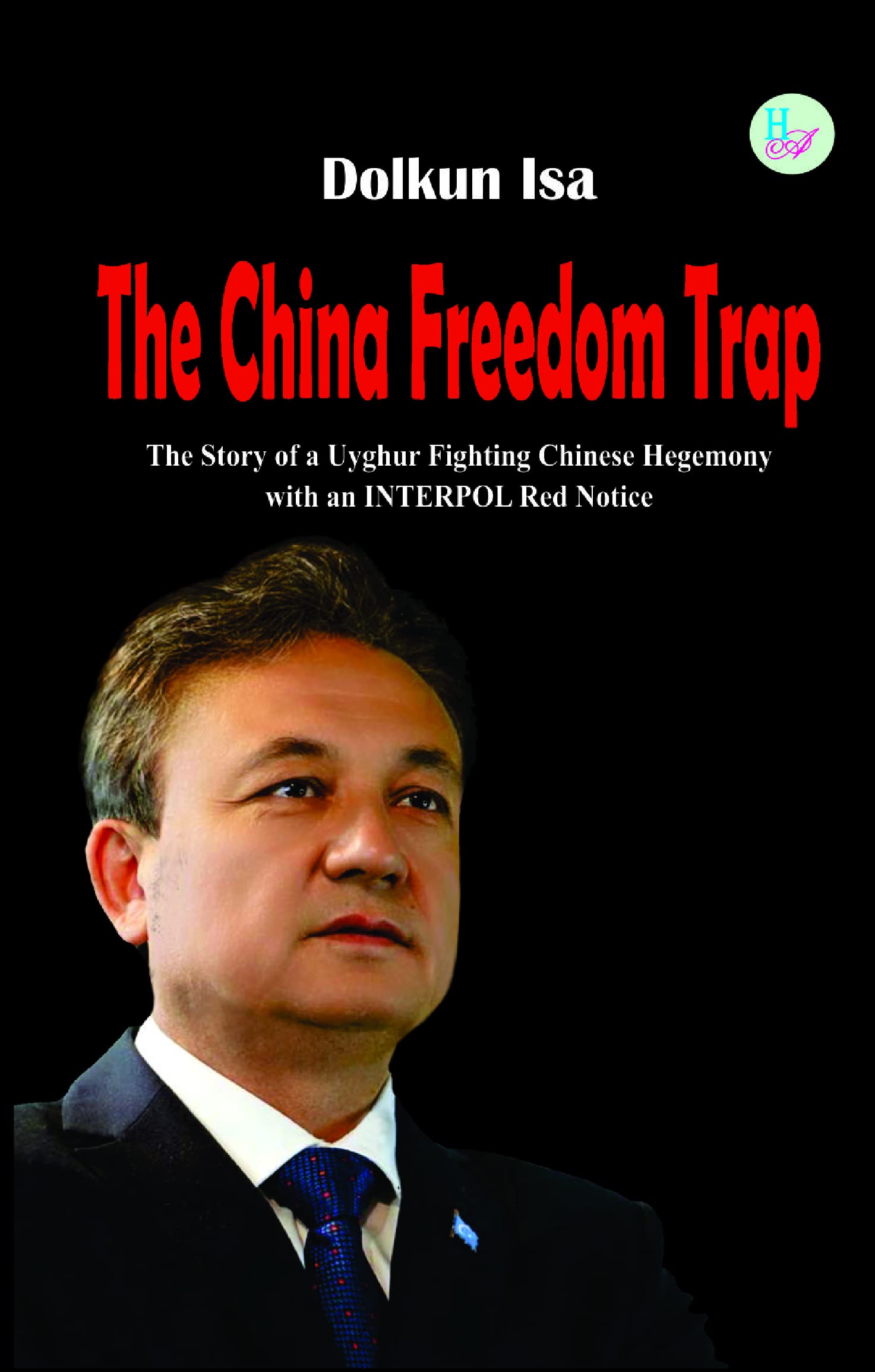 The china freedom trap the story of a uyghur fighting chinese hegemony
