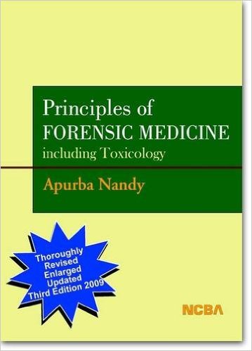 Principles of Forensic Medicine: Including Toxicology (Revised Enclarged updated Third Edition)
