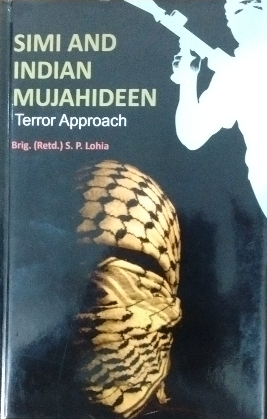 SIMI and Indian Mujahideen: Terror Approach 