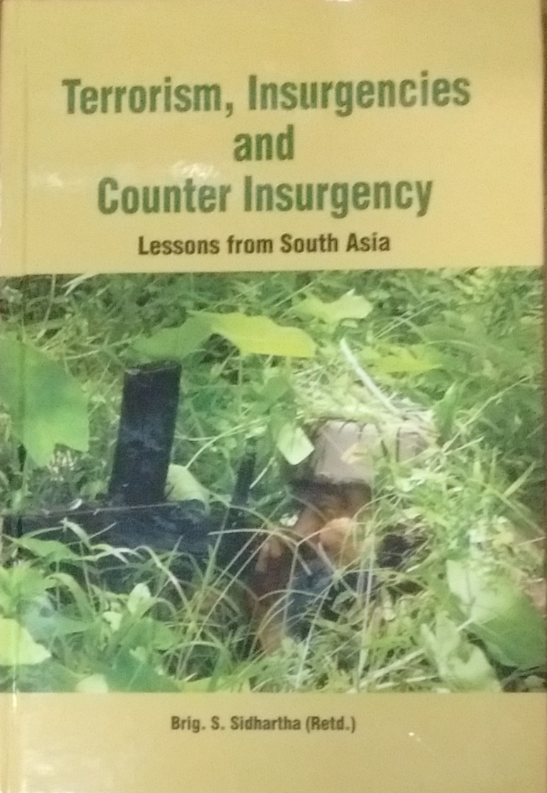 Terrorism, Insurgencies and Counter Insurgency: Lessons from Soth Asia 